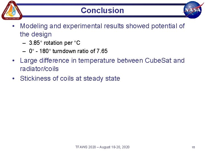 Conclusion • Modeling and experimental results showed potential of the design – 3. 85° Conclusion • Modeling and experimental results showed potential of the design – 3. 85°