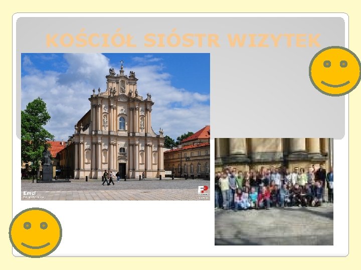 KOŚCIÓŁ SIÓSTR WIZYTEK KOŚCIÓŁ SIÓSTR WIZYTEK