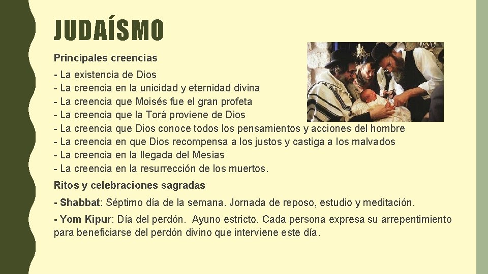 JUDAÍSMO Principales creencias - La existencia de Dios - La creencia en la unicidad