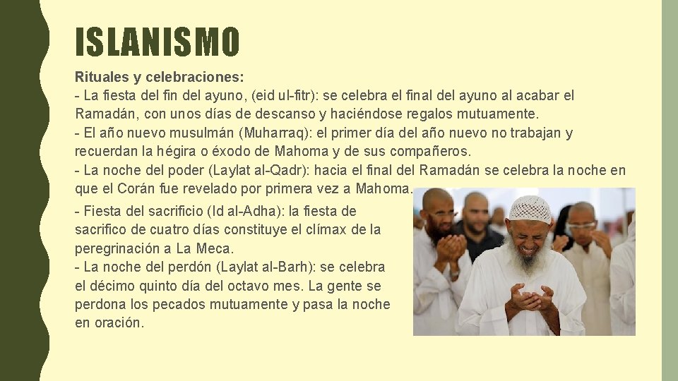 ISLANISMO Rituales y celebraciones: - La fiesta del fin del ayuno, (eid ul-fitr): se