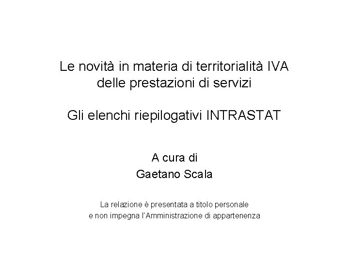 Le novità in materia di territorialità IVA delle prestazioni di servizi Gli elenchi riepilogativi