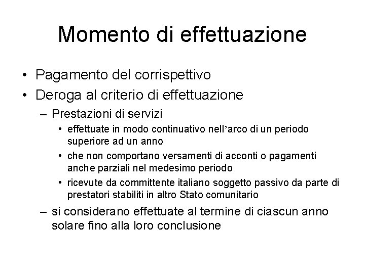 Momento di effettuazione • Pagamento del corrispettivo • Deroga al criterio di effettuazione –