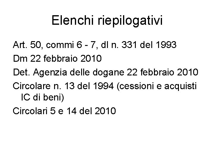 Elenchi riepilogativi Art. 50, commi 6 - 7, dl n. 331 del 1993 Dm