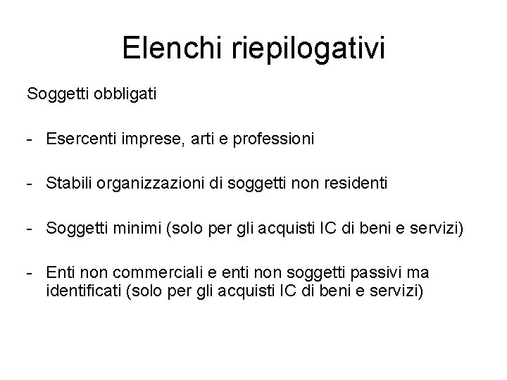 Elenchi riepilogativi Soggetti obbligati - Esercenti imprese, arti e professioni - Stabili organizzazioni di