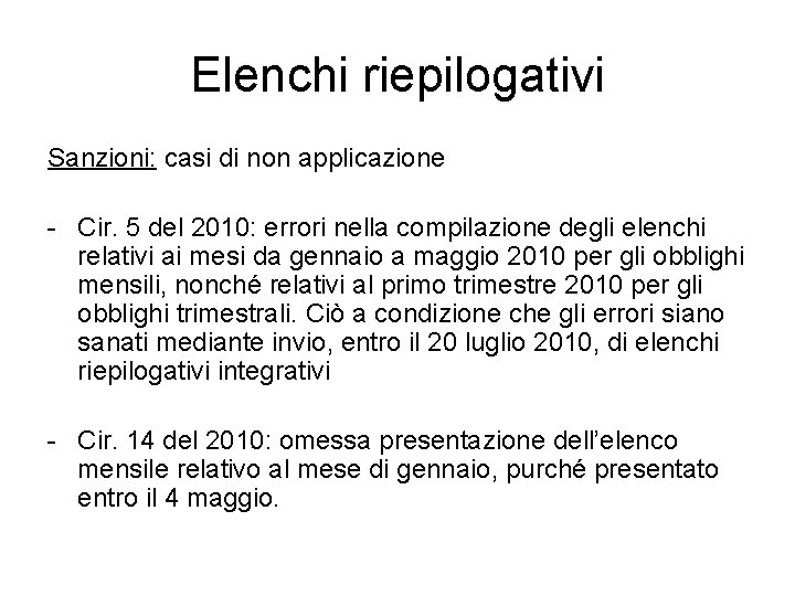 Elenchi riepilogativi Sanzioni: casi di non applicazione - Cir. 5 del 2010: errori nella