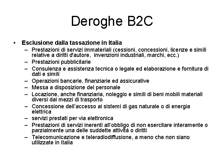 Deroghe B 2 C • Esclusione dalla tassazione in Italia – Prestazioni di servizi