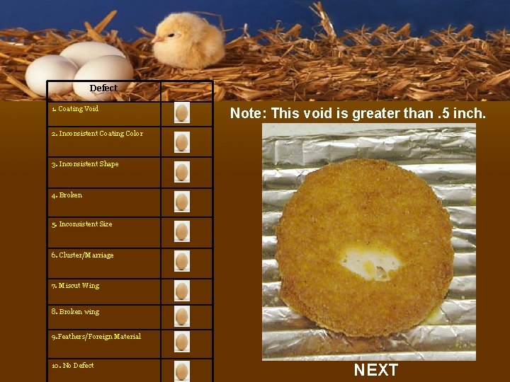 Defect 1. Coating Void Note: This void is greater than. 5 inch. 2. Inconsistent