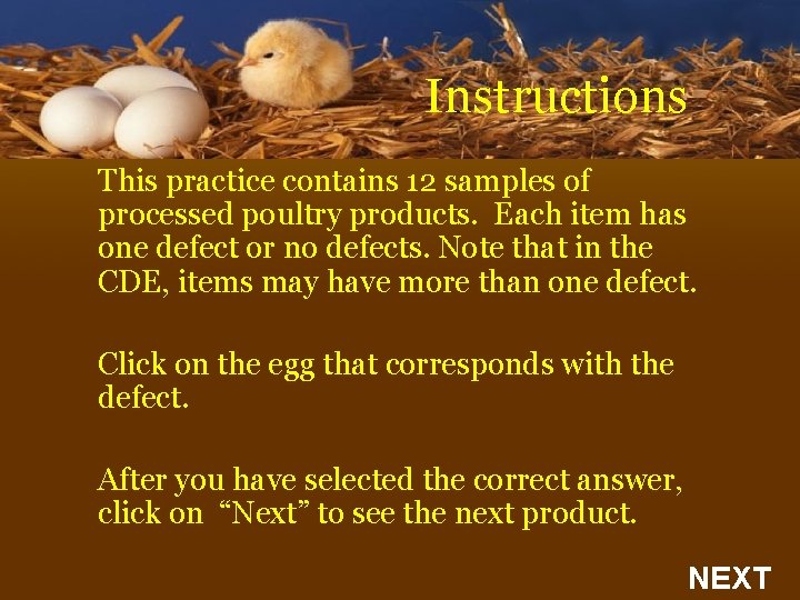 Instructions This practice contains 12 samples of processed poultry products. Each item has one