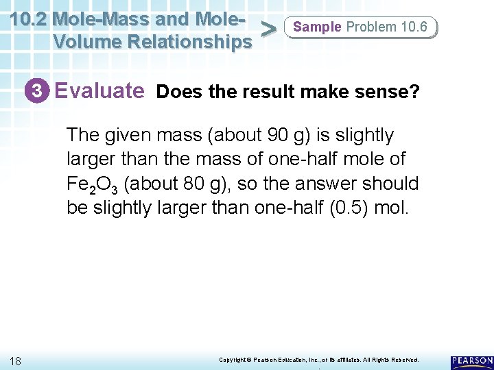 10. 2 Mole-Mass and Mole. Volume Relationships > Sample Problem 10. 6 3 Evaluate