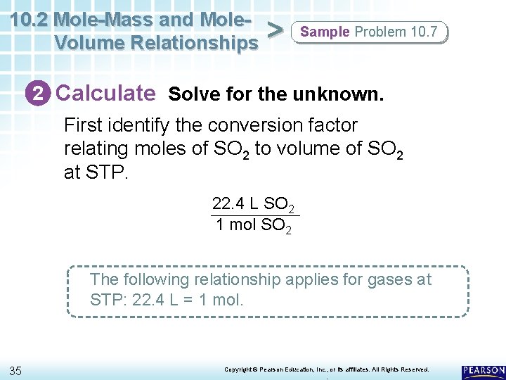 10. 2 Mole-Mass and Mole. Volume Relationships > Sample Problem 10. 7 2 Calculate