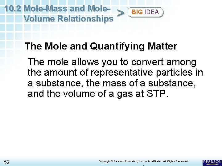 10. 2 Mole-Mass and Mole. Volume Relationships > BIG IDEA The Mole and Quantifying