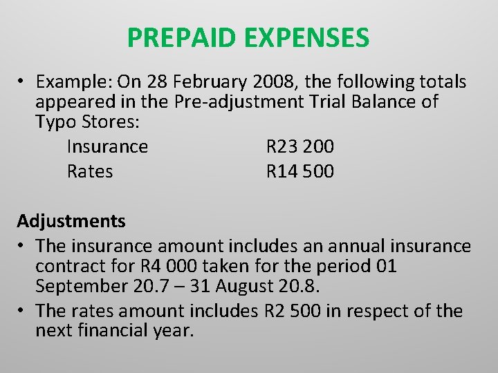 PREPAID EXPENSES • Example: On 28 February 2008, the following totals appeared in the