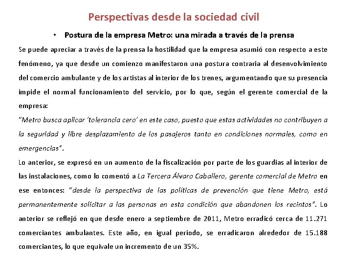 Perspectivas desde la sociedad civil • Postura de la empresa Metro: una mirada a