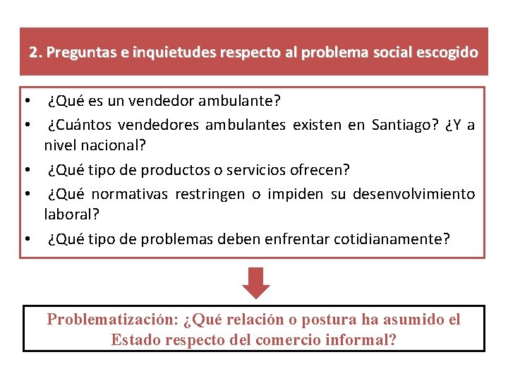 2. Preguntas e inquietudes respecto al problema social escogido • ¿Qué es un vendedor