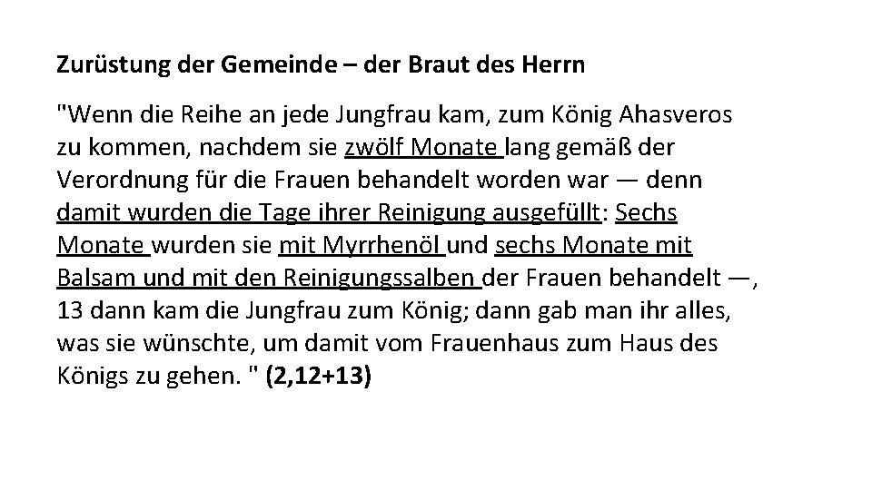 Zurüstung der Gemeinde – der Braut des Herrn "Wenn die Reihe an jede Jungfrau