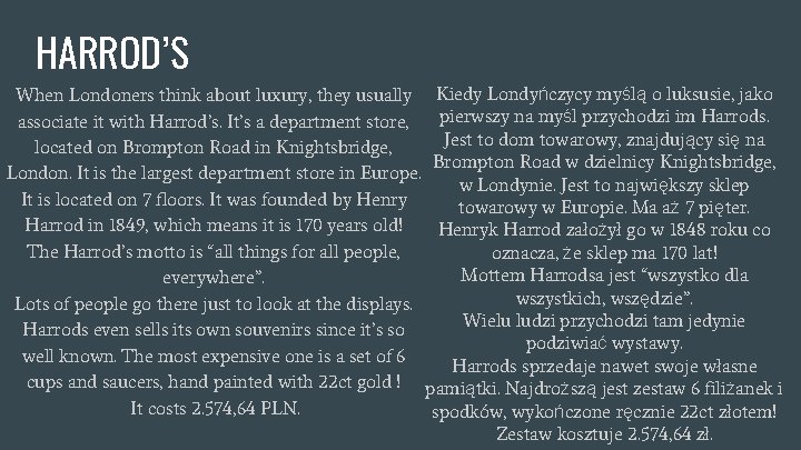 HARROD’S When Londoners think about luxury, they usually Kiedy Londyńczycy myślą o luksusie, jako