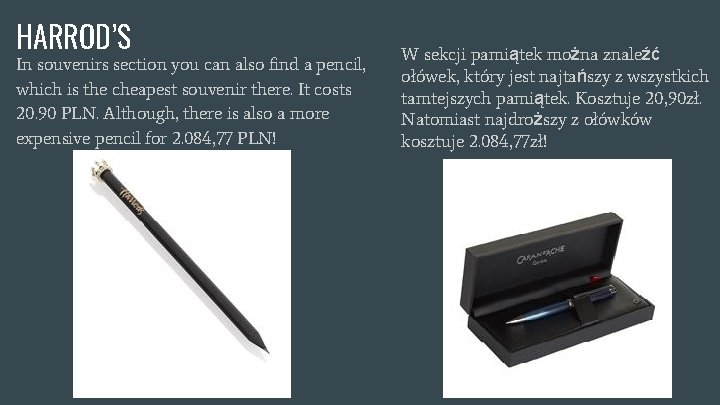 HARROD’S In souvenirs section you can also find a pencil, which is the cheapest