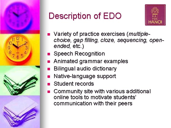 Description of EDO n n n n Variety of practice exercises (multiplechoice, gap filling,