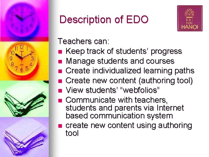 Description of EDO Teachers can: n Keep track of students’ progress n Manage students