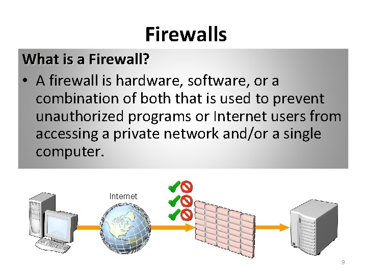 Firewalls What is a Firewall? • A firewall is hardware, software, or a combination