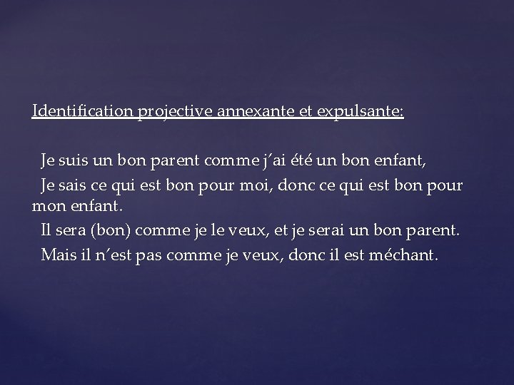 Identification projective annexante et expulsante: Je suis un bon parent comme j’ai été un