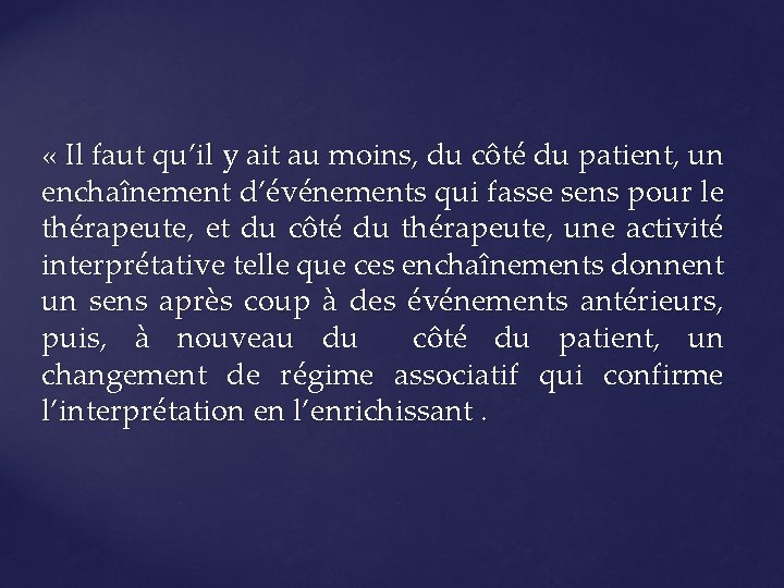  « Il faut qu’il y ait au moins, du côté du patient, un