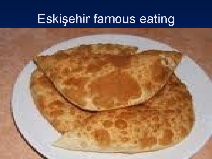 Eskişehir famous eating 