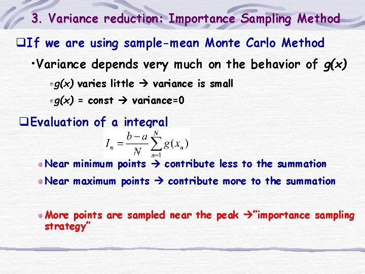 3. Variance reduction: Importance Sampling Method q. If we are using sample-mean Monte Carlo