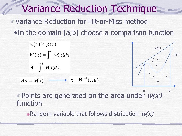 Variance Reduction Technique Variance Reduction for Hit-or-Miss method • In the domain [a, b]