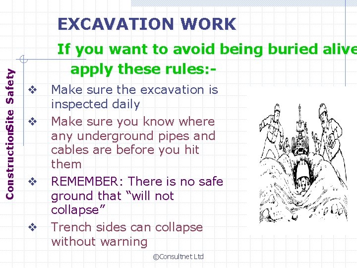 Construction. Site Safety EXCAVATION WORK If you want to avoid being buried alive apply