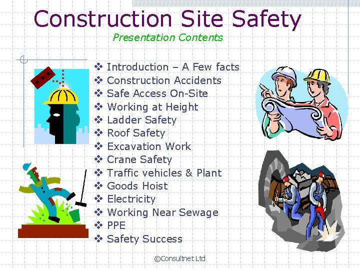 Construction Site Safety Presentation Contents v v v v Introduction – A Few facts