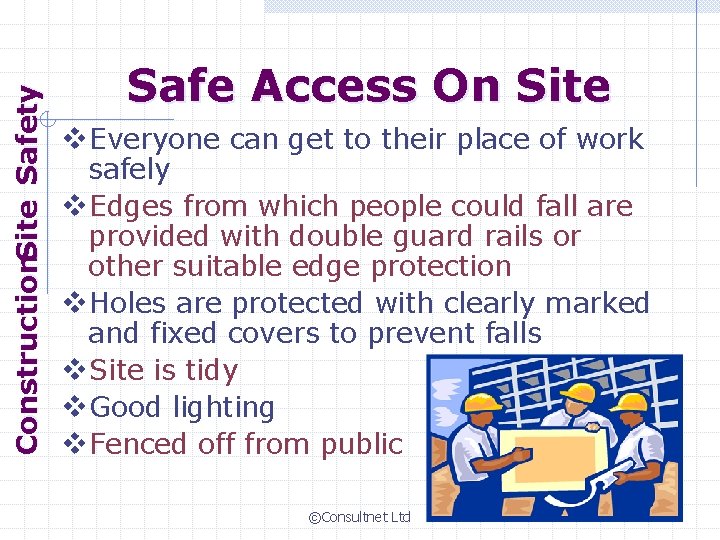 Construction. Site Safety Safe Access On Site v. Everyone can get to their place