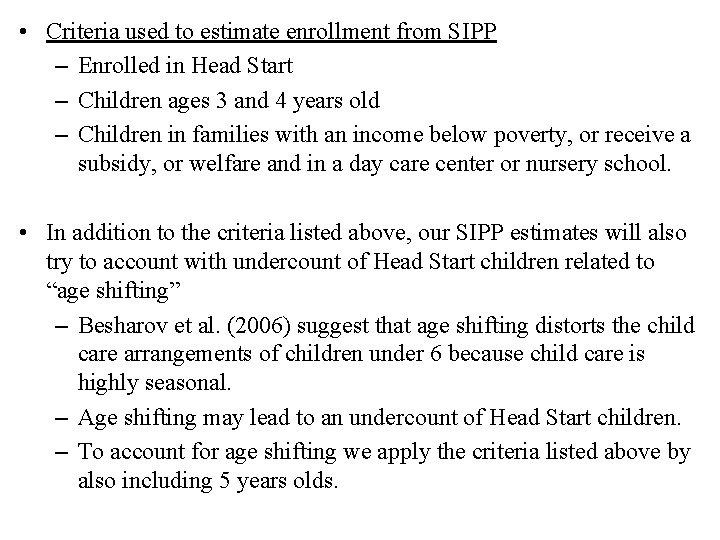  • Criteria used to estimate enrollment from SIPP – Enrolled in Head Start