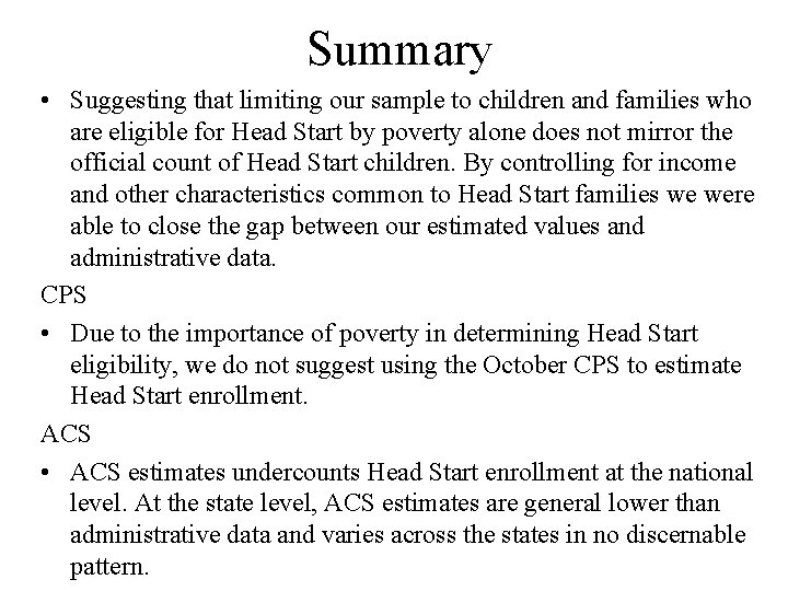 Summary • Suggesting that limiting our sample to children and families who are eligible