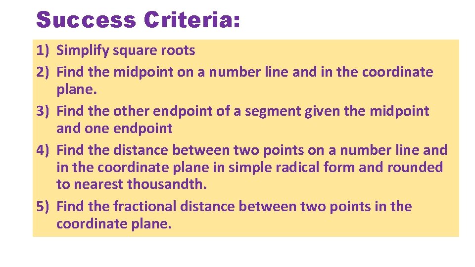 Success Criteria: 1) Simplify square roots 2) Find the midpoint on a number line