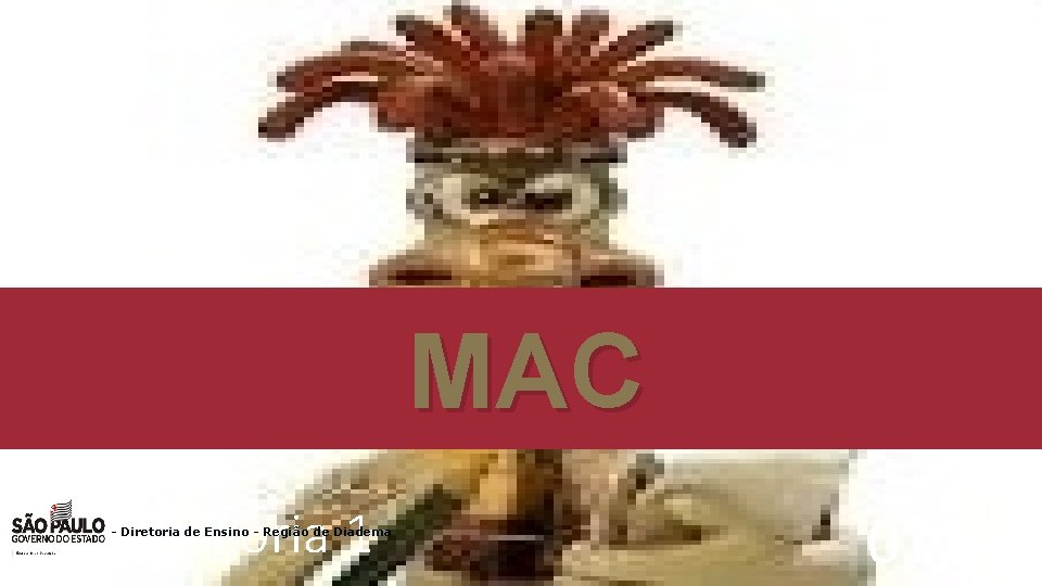 MAC Categoria 1 - Diretoria de Ensino - Região de Diadema 01 
