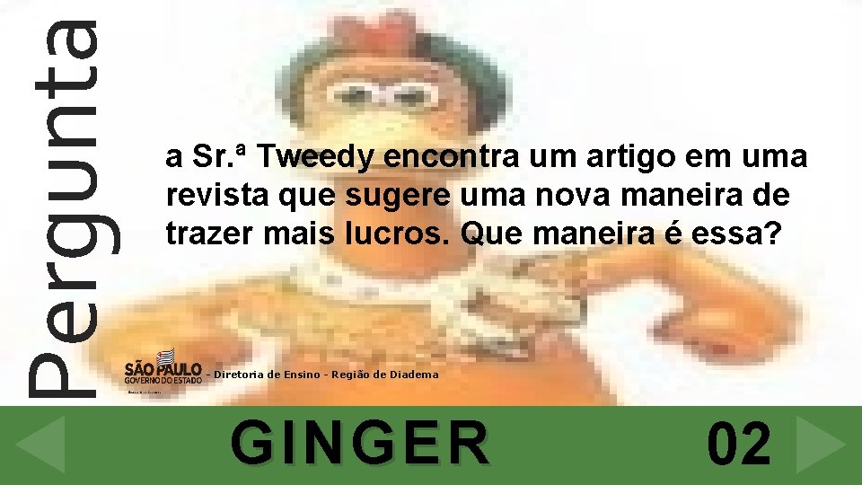 Pergunta a Sr. ª Tweedy encontra um artigo em uma revista que sugere uma