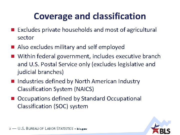 Coverage and classification 3 Excludes private households and most of agricultural sector Also excludes Coverage and classification 3 Excludes private households and most of agricultural sector Also excludes
