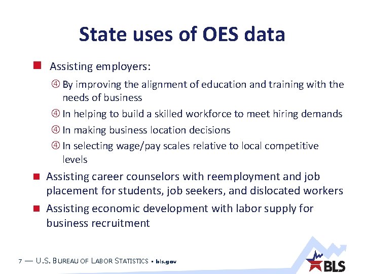 State uses of OES data Assisting employers: By improving the alignment of education and State uses of OES data Assisting employers: By improving the alignment of education and