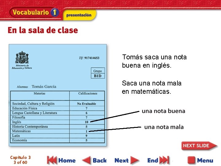 Tomás saca una nota buena en inglés. Saca una nota mala en matemáticas. Capítulo