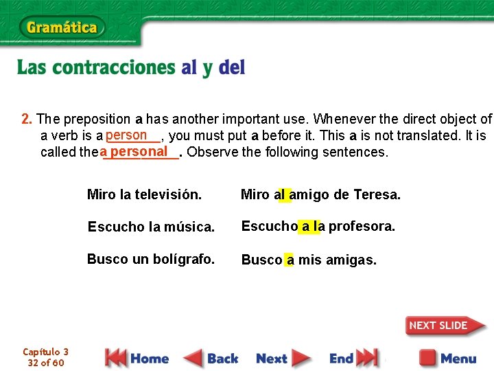 2. The preposition a has another important use. Whenever the direct object of a