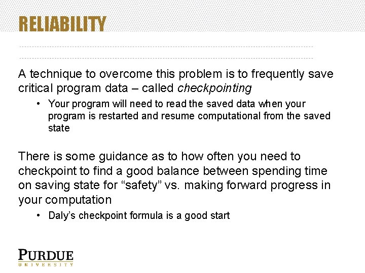 RELIABILITY A technique to overcome this problem is to frequently save critical program data