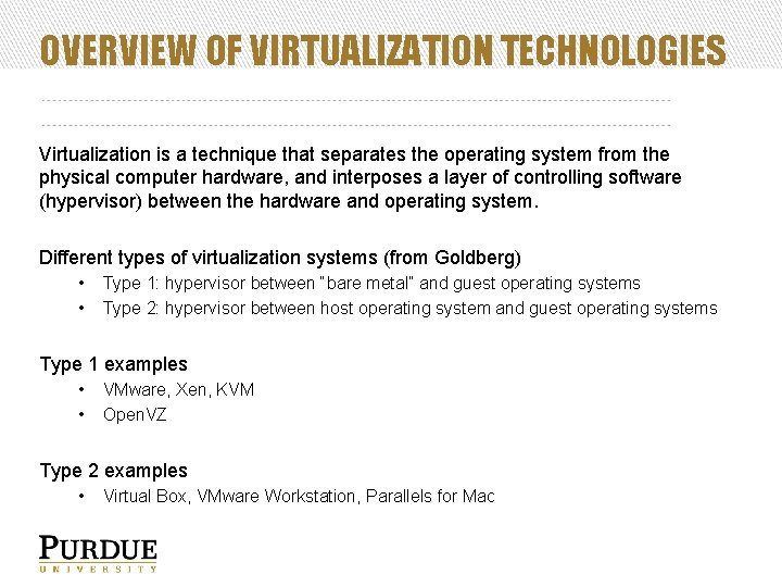 OVERVIEW OF VIRTUALIZATION TECHNOLOGIES Virtualization is a technique that separates the operating system from