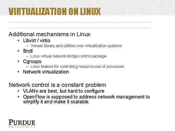 VIRTUALIZATION ON LINUX Additional mechanisms in Linux • Libvirt / virtio – Veneer library