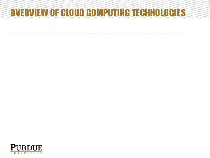 OVERVIEW OF CLOUD COMPUTING TECHNOLOGIES 