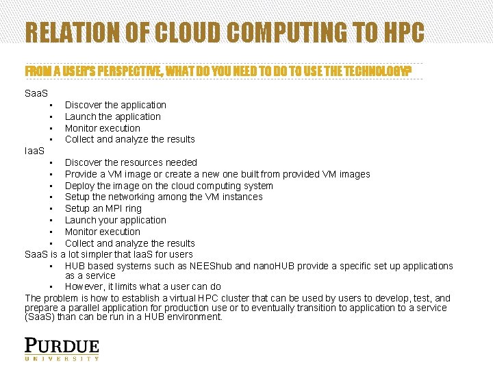 RELATION OF CLOUD COMPUTING TO HPC FROM A USER’S PERSPECTIVE, WHAT DO YOU NEED