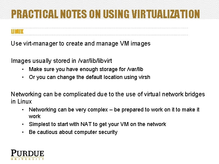 PRACTICAL NOTES ON USING VIRTUALIZATION LINUX Use virt-manager to create and manage VM images