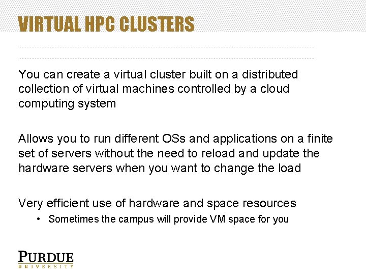 VIRTUAL HPC CLUSTERS You can create a virtual cluster built on a distributed collection