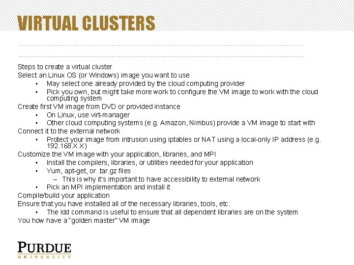 VIRTUAL CLUSTERS Steps to create a virtual cluster Select an Linux OS (or Windows)