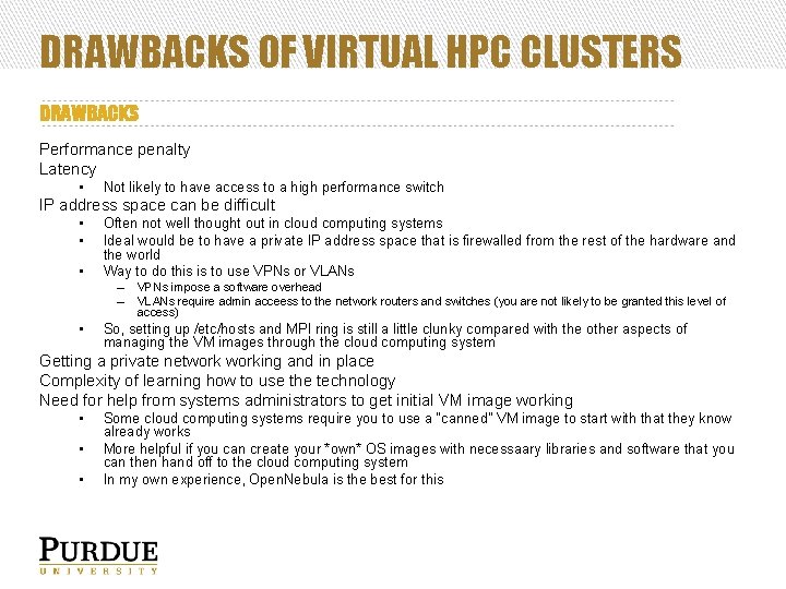 DRAWBACKS OF VIRTUAL HPC CLUSTERS DRAWBACKS Performance penalty Latency • Not likely to have